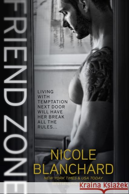 Friend Zone Nicole Blanchard 9781635762426 Diversion Books