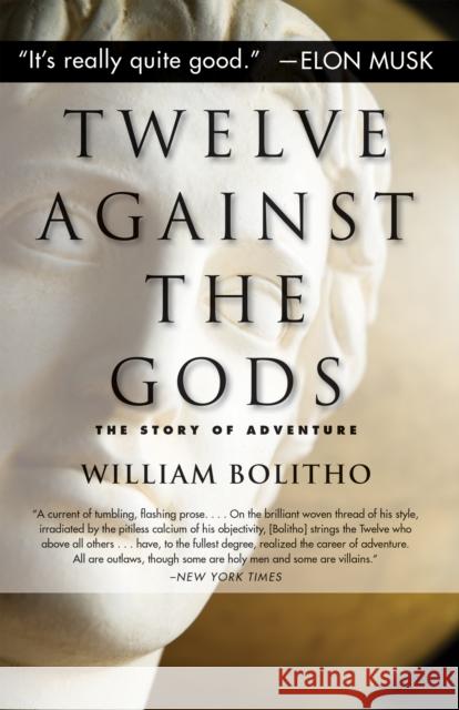 Twelve Against the Gods: The Story of Adventure William Bolitho 9781635765397