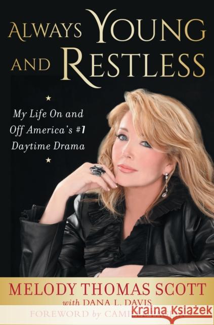 Always Young and Restless: My Life on and Off America's #1 Daytime Drama Thomas Scott, Melody 9781635766943 Diversion Books