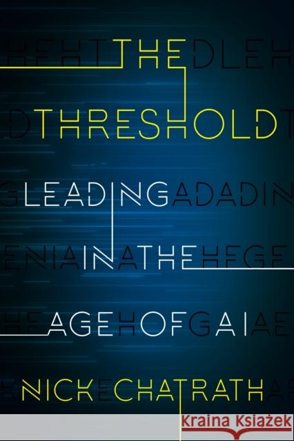 The Threshold: Leading in the Age of AI  9781635767988 Diversion Books
