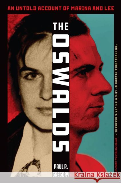 The Oswalds: An Untold Account of Marina and Lee Gregory, Paul R. 9781635768213 Diversion Books