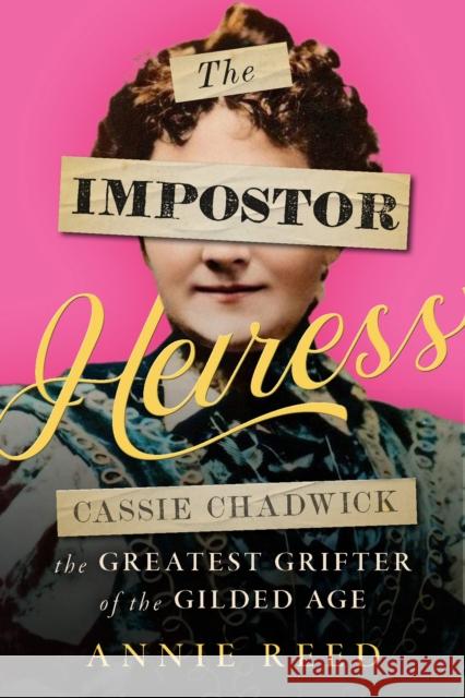 The Imposter Heiress: Cassie Chadwick and the Carnegie Con  9781635768466 Diversion Books