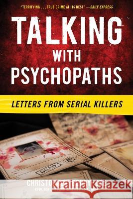 Talking with Psychopaths: Letters from Serial Killers Christopher Berry-Dee 9781635768619 Diversion Books