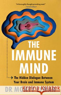 The Immune Mind Monty Lyman 9781635769876 Diversion Books