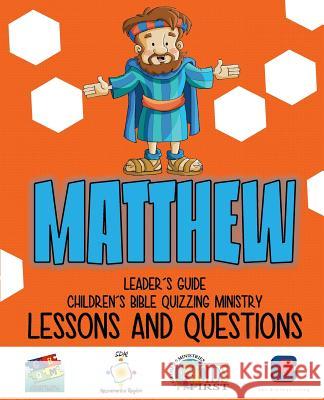 Children's Bible Quizzing - Lessons and Questions - MATTHEW Monte Cyr 9781635800845