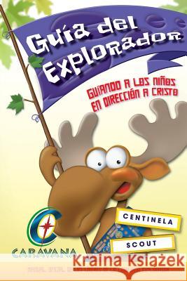 Caravana Guia del Explorador: Manual oficial de los líderes de la Caravana Exploradores Suzanne M Cook 9781635800890 Mesoamerica Regional Publications