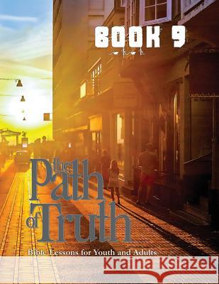The Path of Truth, Volume 9: Christian Education for Adults and Young Adults. Patricia Picavea 9781635801095