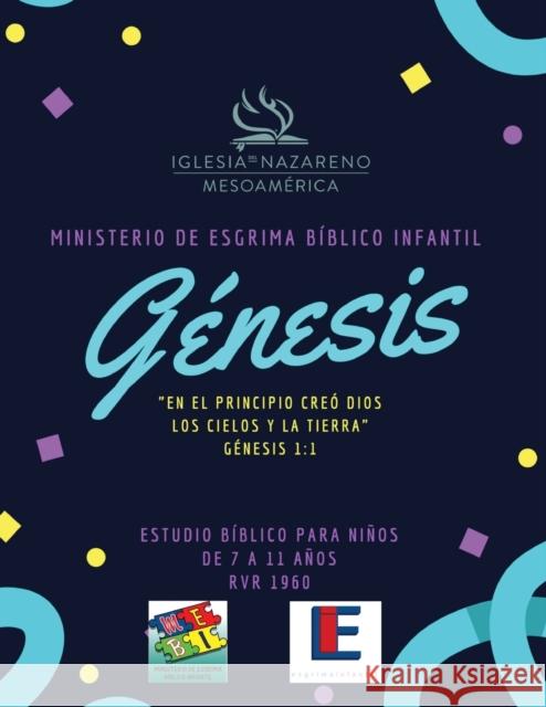 Ministerio De Esgrima Bíblico Infantil - Génesis: Estudio Bíblico y Esgrima Biblico para Niños Pamela Vargas Castillo 9781635801651