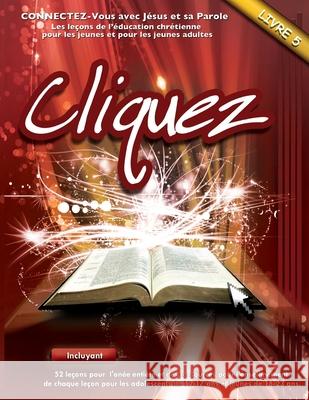 Cliquez 5: Connectez-vous avec Jésus et sa Parole Patricia Picavea 9781635801828 Mesoamerica Discipleship Ministries