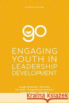 Go: Engaging Youth in Leadership Lisa Aparicio 9781635802023