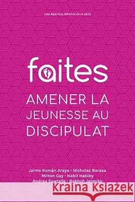 Faites: Amener la jeunesse au discipulat Aparicio, Lisa 9781635802047