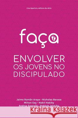 Faça: Envolver OS Jovens No Discipulado Lisa Aparicio 9781635802078