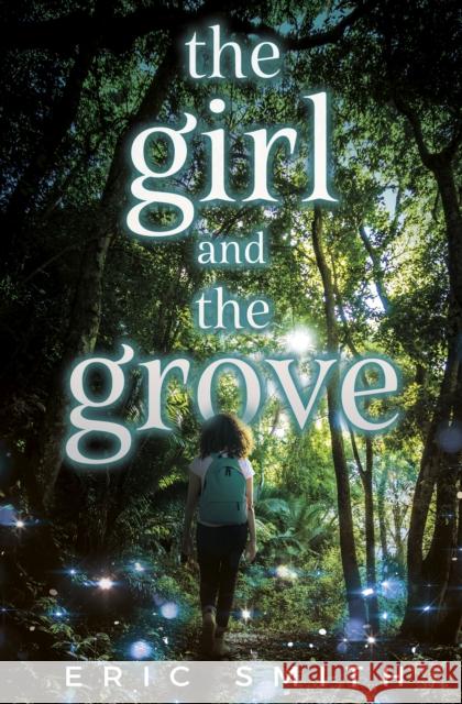 The Girl and the Grove Eric Smith 9781635830187