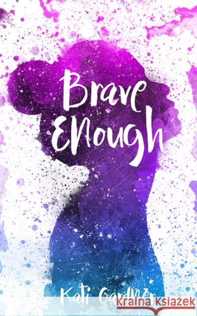 Brave Enough Kati Gardner 9781635830200 North Star Editions