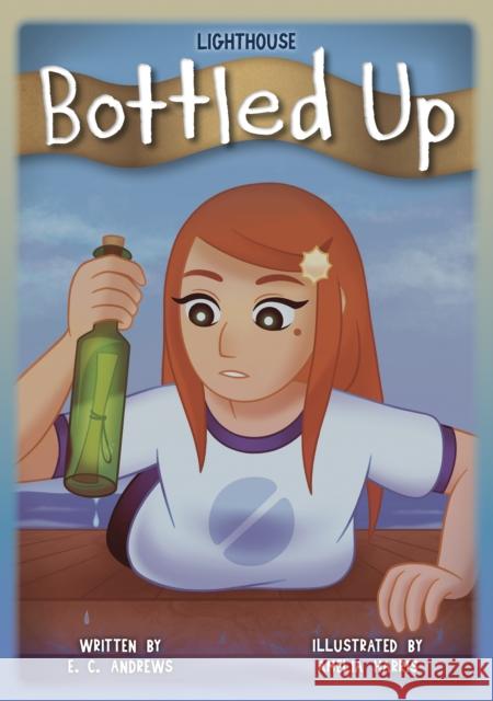 Bottled Up E. C. Andrews 9781635831184 Jolly Fish Press