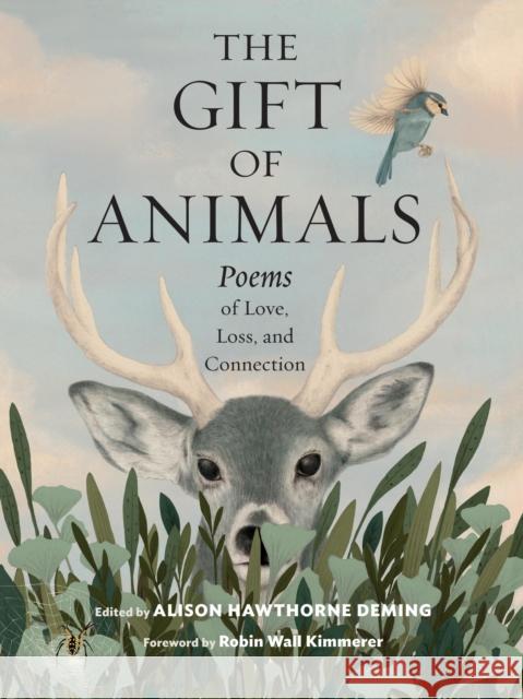 The Gift of Animals: Poems of Love, Loss, and Connection Alison Hawthorne Deming 9781635868562 Storey Publishing