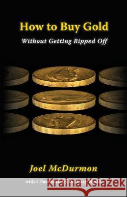 How to Buy Gold: Without Getting Ripped Off Joel McDurmon 9781635870336 New Liberty Mission