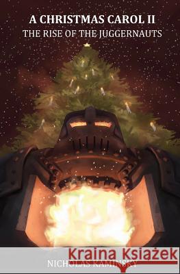 A Christmas Carol II: The Rise of the Juggernauts Nicholas Kaminsky 9781635871869