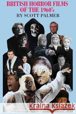 British Horror Films of the 1960s Scott Palmer 9781635874716 