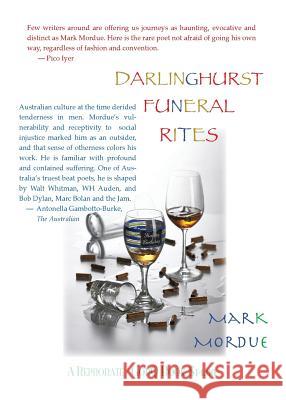 Darlinghurst Funeral Rites/Poems From the South Coast/Phone Poems Mark Mordue   9781635878691 Reprobate/Gobq