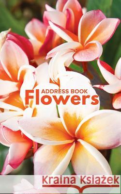 Address Book Flowers Journals R. Us 9781635890495 Journals R Us