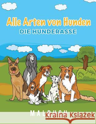 Alle Arten von Hunden Die Hunderasse Malbuch Young Scholar 9781635892451 Young Scholar