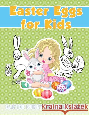 Easter Eggs for Kids: Easter Bunny Coloring Book Young Scholar   9781635892598 Young Scholar