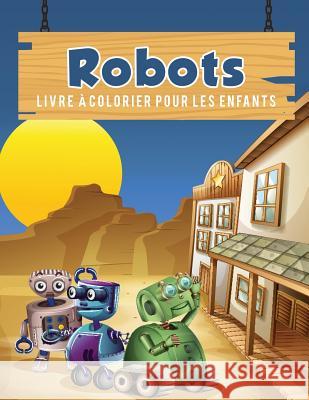 Robots livre à colorier pour les enfants Scholar, Young 9781635892895 Young Scholar