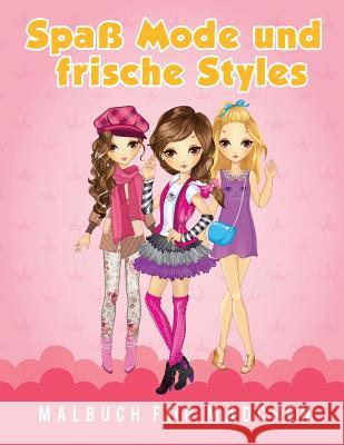 Spaß Mode und frische Styles Malbuch für Mädchen Scholar, Young 9781635893045 Young Scholar