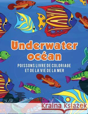 Océan Underwater poissons livre de coloriage et de la vie de la mer Scholar, Young 9781635893144 Young Scholar