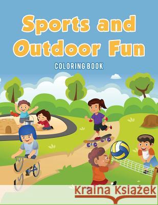 Sports and Outdoor Fun Coloring Book Coloring Pages for Kids 9781635893533 Coloring Pages for Kids