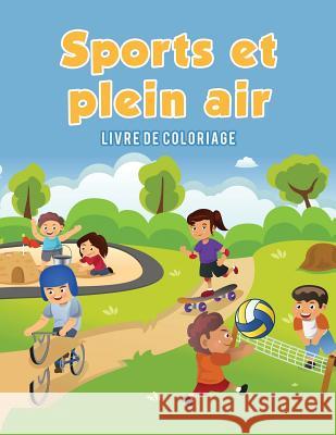 Sports et plein air: Livre de coloriage Kids, Coloring Pages for 9781635893557 Coloring Pages for Kids