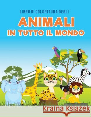 Libro di coloritura degli animali in tutto il mondo Kids, Coloring Pages for 9781635893922 Coloring Pages for Kids