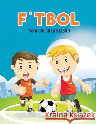 F˙tbol para colorear Libro Kids, Coloring Pages for 9781635894226 Coloring Pages for Kids