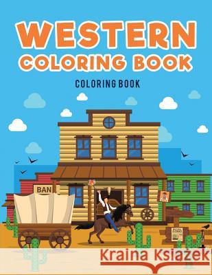 Western Coloring Book: : Cowboys Coloring Pages for Kids 9781635894295 Coloring Pages for Kids