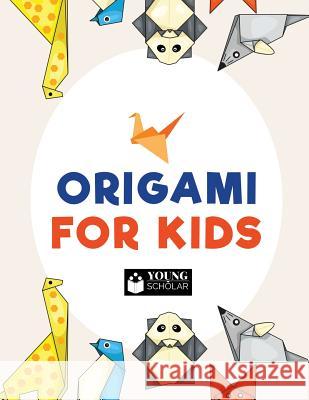 Origami for Kids Young Scholar 9781635895094 Young Scholar