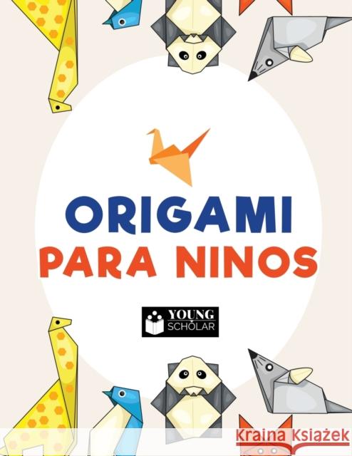 Origami para ninos Scholar, Young 9781635895124 Young Scholar