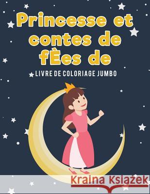 Princesse et contes de fÈes de livre de coloriage Jumbo Kids, Coloring Pages for 9781635895216 Coloring Pages for Kids