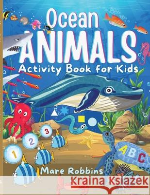 Ocean Animals Activity Book for Kids Mare Robbins 9781635897524 Young Scholar Books