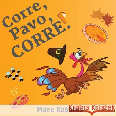 Corre Pavo Corre Mare Robbins 9781635897586 Young Scholar Books