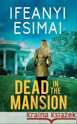 Dead in the Mansion Ifeanyi Esimai   9781635897975 Shotreads