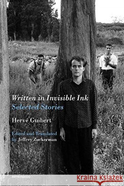 Written in Invisible Ink: Selected Stories Herve Guibert Jeffrey Zuckerman 9781635901191