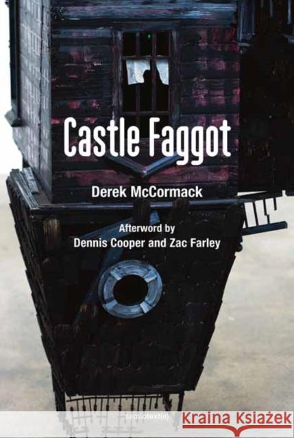 Castle Faggot Derek McCormack Dennis Cooper Zac Farley 9781635901375