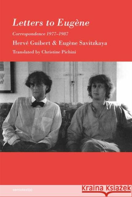 Letters to Eugene: Correspondence: 1977-1987 Eugene Savitzkaya 9781635901726 Semiotext (E)