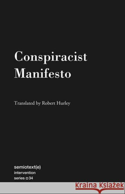 Conspiracist Manifesto Robert Hurley 9781635901795 Semiotext (E)