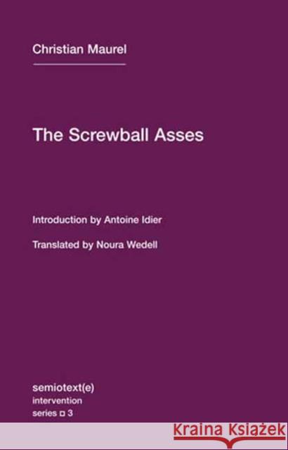 The Screwball Asses Christian Maurel Antoine Idier Noura Wedell 9781635902006