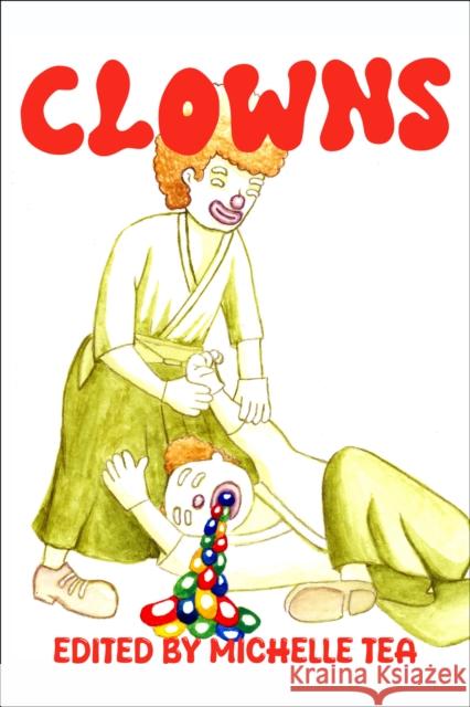 Clowns Michelle Tea 9781635902808