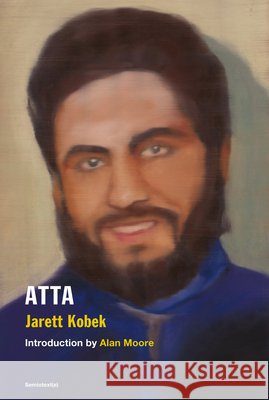 Atta Jarett Kobek Alan Moore 9781635902921 Semiotext(e)