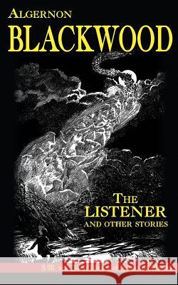 The Listener and Other Stories Algernon Blackwoo Finn J. D. John 9781635916027 F.W. Von Junzt Bibliothekspresse