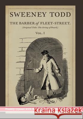 Sweeney Todd, The Barber of Fleet-Street; Vol. 1: Original title: The String of Pearls James Malcolm Rymer Thomas Preskett Prest Finn J. D. John 9781635916812 Pulp-Lit Productions